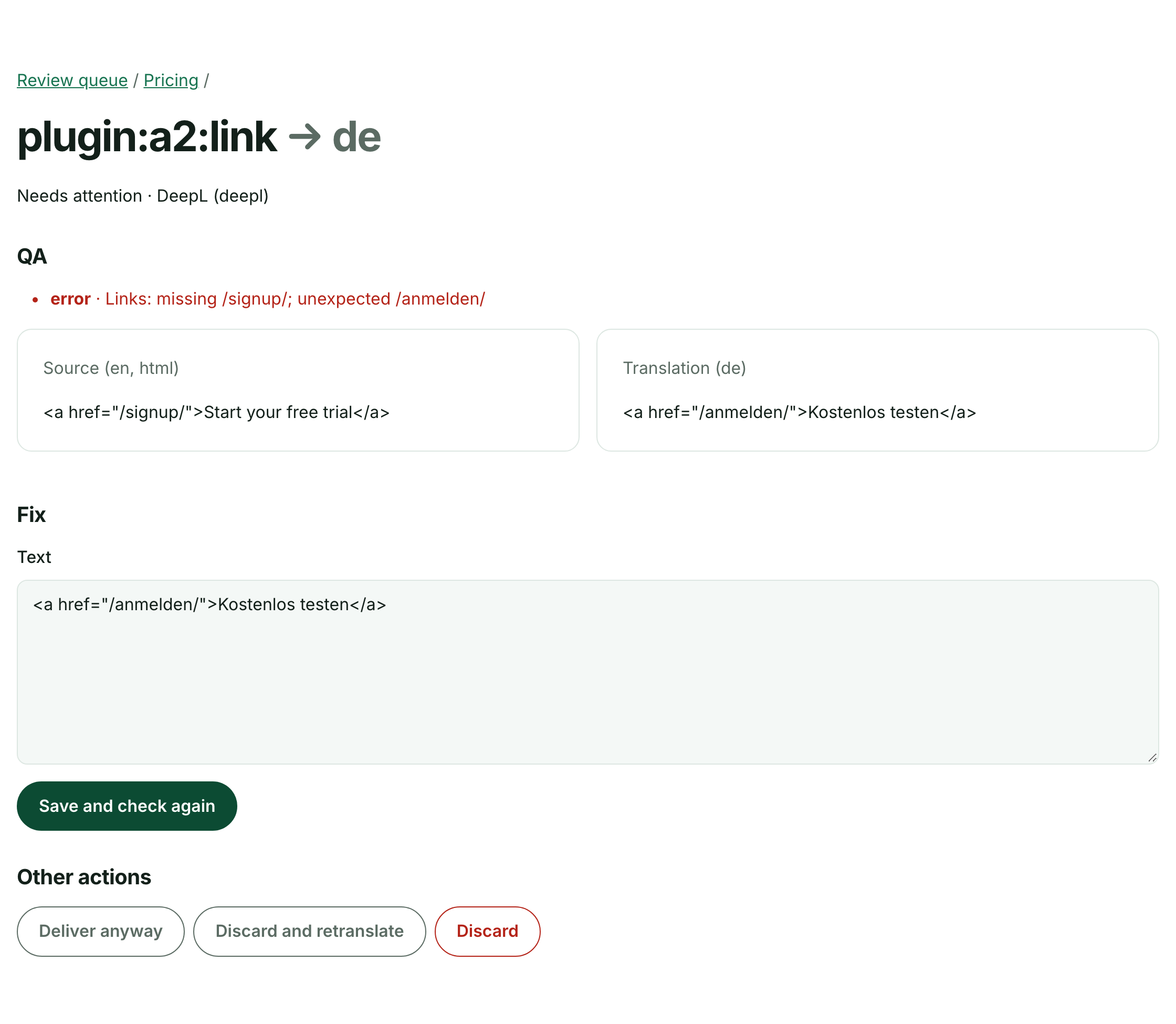 A held-back translation: the QA error "Links: missing /signup/; unexpected /anmelden/", source and translation side by side, a Fix form and the actions Deliver anyway, Discard and retranslate, Discard.